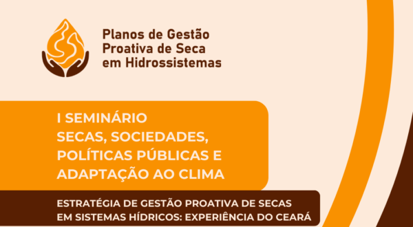 Cogerh sedia Seminário sobre Planos de Gestão Proativa de Secas nos dias 25 e 26 de agosto