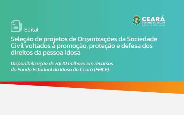 Sedih lança edital com R$ 10 milhões em recursos para projetos voltados à pessoa idosa no Ceará