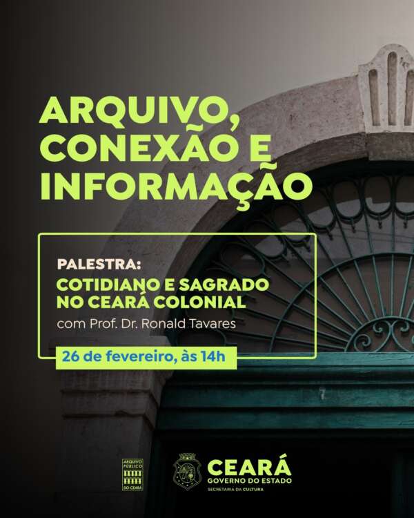 Arquivo Público promove palestra e exposição “Cotidiano e Sagrado no Ceará Colonial”