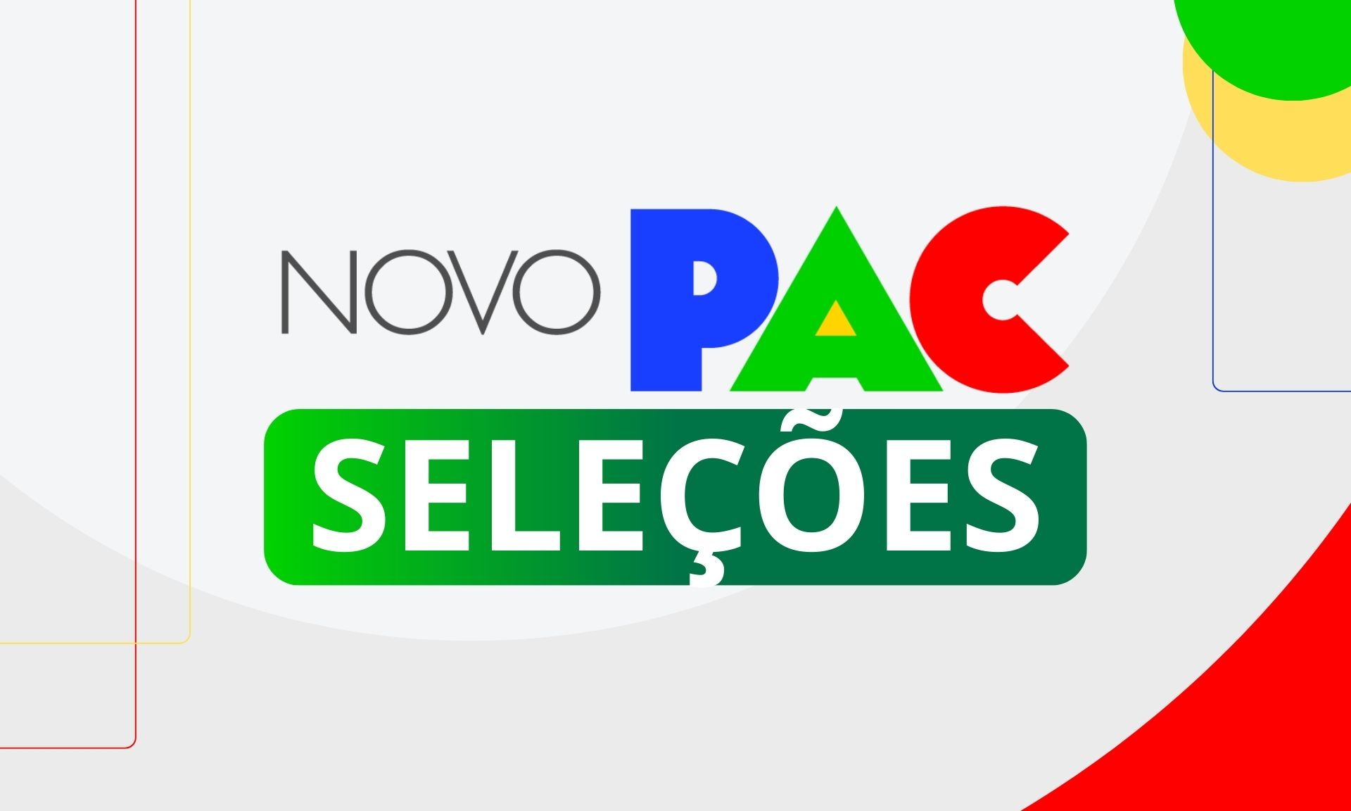 Novo PAC Seleções 2025: Governo Federal anuncia investimentos de R$ 49,1 bilhões
