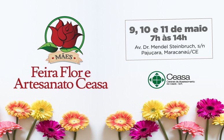 Ceasa-CE realiza Feira Flor e Artesanato em homenagem às mães