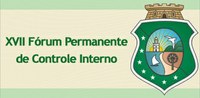 CGE promove o XVII Fórum Permanente de Controle Interno