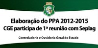 CGE participa da 1ª reunião sobre o PPA 2012-2015