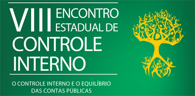 O Controle Interno e o Equilíbrio das Contas Públicas é tema do VIII Encontro Estadual de Controle Interno