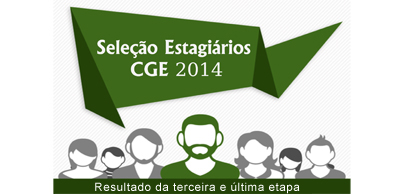 CGE divulga resultado da seleção de estagiários