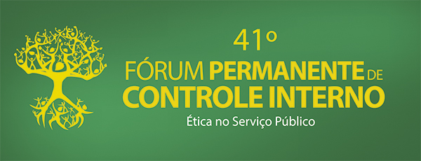 Estão abertas as inscrições para o 41º Fórum Permanente de Controle Interno