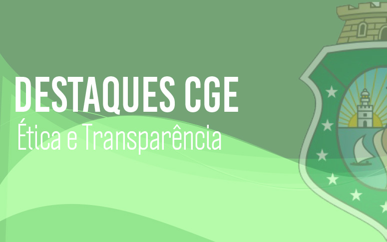 Destaques CGE: Transparência pública como instrumento de gestão e cidadania