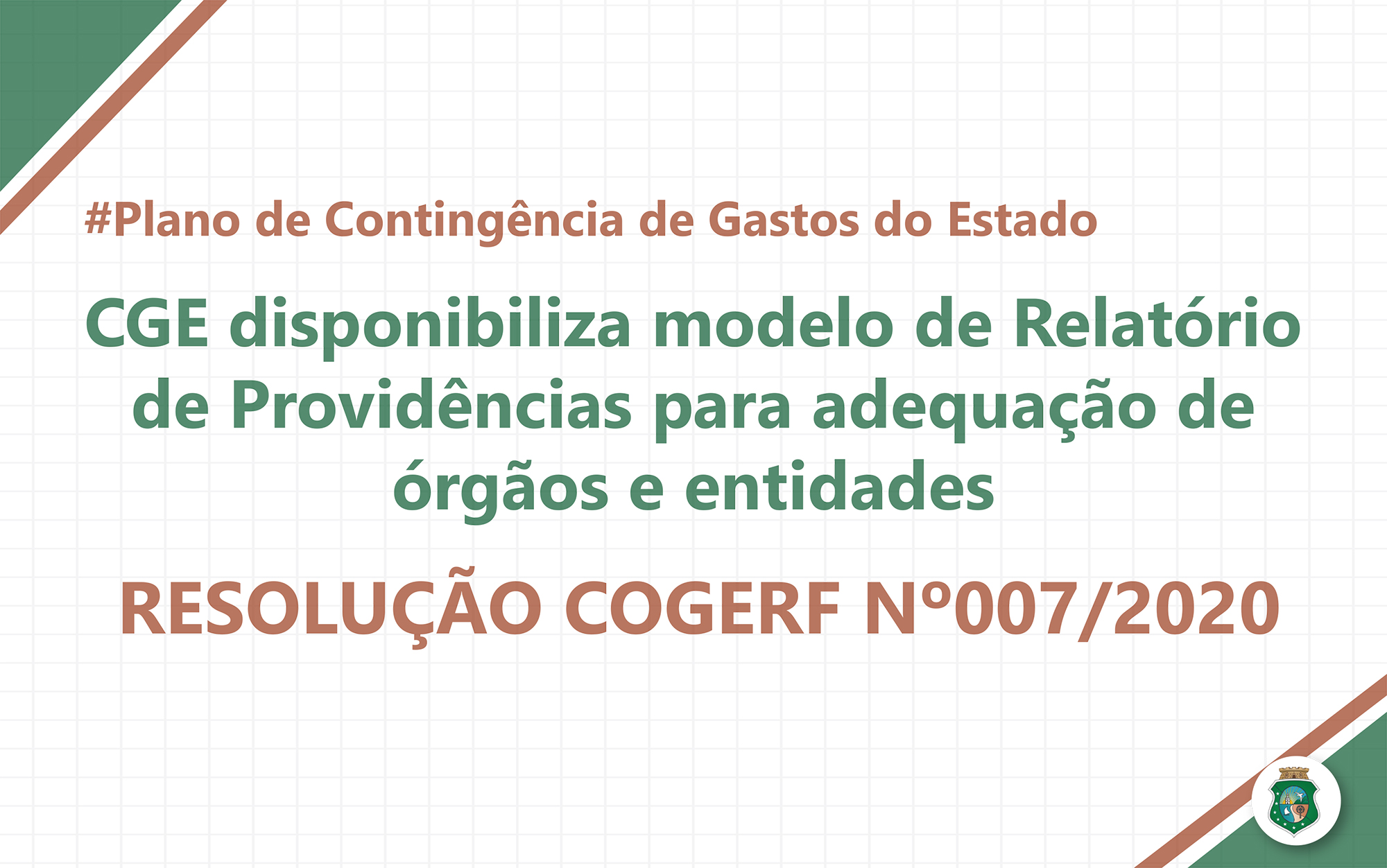 CGE disponibiliza modelo de Relatório de Providências para adequação de órgãos e entidades ao Plano de Contingência de Gastos do Estado