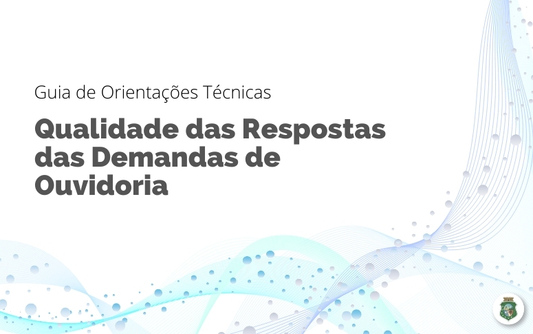 Ouvidoria setorial da CGE disponibiliza guia de orientações da qualidade das respostas aos cidadãos