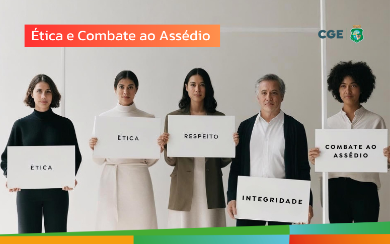 Ética, respeito e integridade no ambiente de trabalho: compromisso do Governo do Ceará