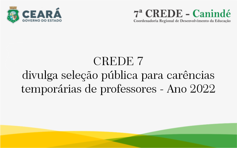 CREDE 07 divulga seleção pública para carências temporárias de professores