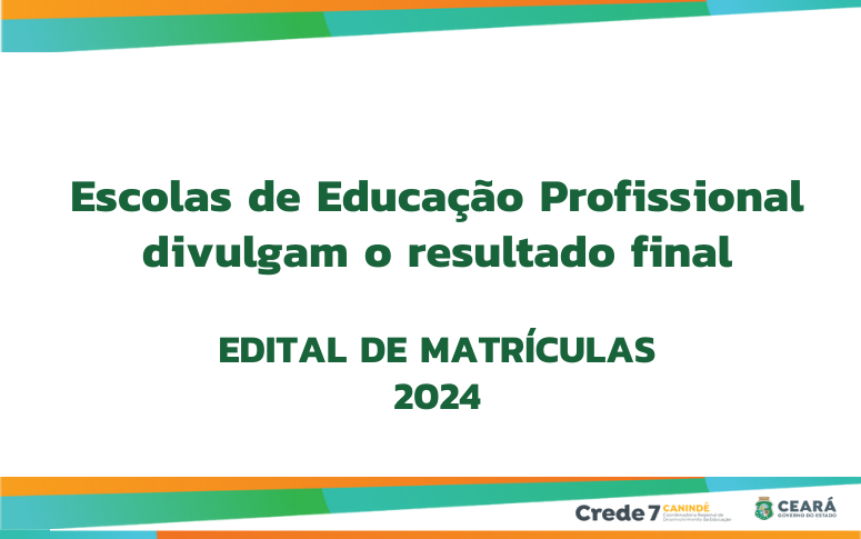 Escolas de Educação Profissional – edital para matrículas 2024