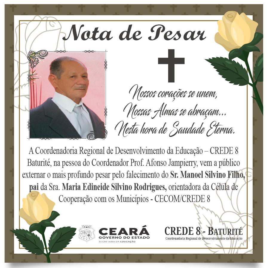 Nota de Pesar – Sr. Manoel Silvino Filho,  Pai da Sra. Maria Edineide Silvino Rodrigues, Orientadora da Célula de Cooperação com os Municípios – CECOM/CREDE 8
