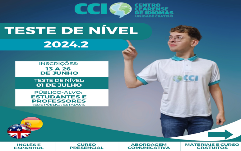 Edital Nº 003/2024 CENTRO CEARENSE DE IDIOMAS UNIDADE CRATEÚS  Regulamenta o Teste de Nível do Centro Cearense de Idiomas – Unidade Crateús 2024.2