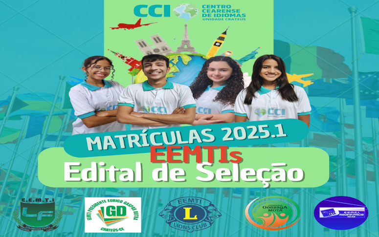 EDITAL Nº 001/2025 – CENTRO CEARENSE DE IDIOMAS – CCI UNIDADE CRATEÚS
