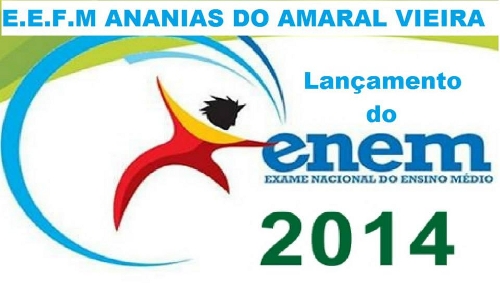 E.E.F.M Ananias do Amaral Vieira Comemorando a Chegada do  ENEM 2014