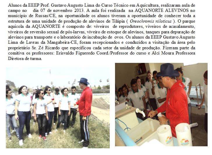 Alunos da EEEP Prof. Gustavo Augusto Lima do Curso Técnico em Aquicultura, realizaram aula de campo no   dia 07 de novembro 2013.