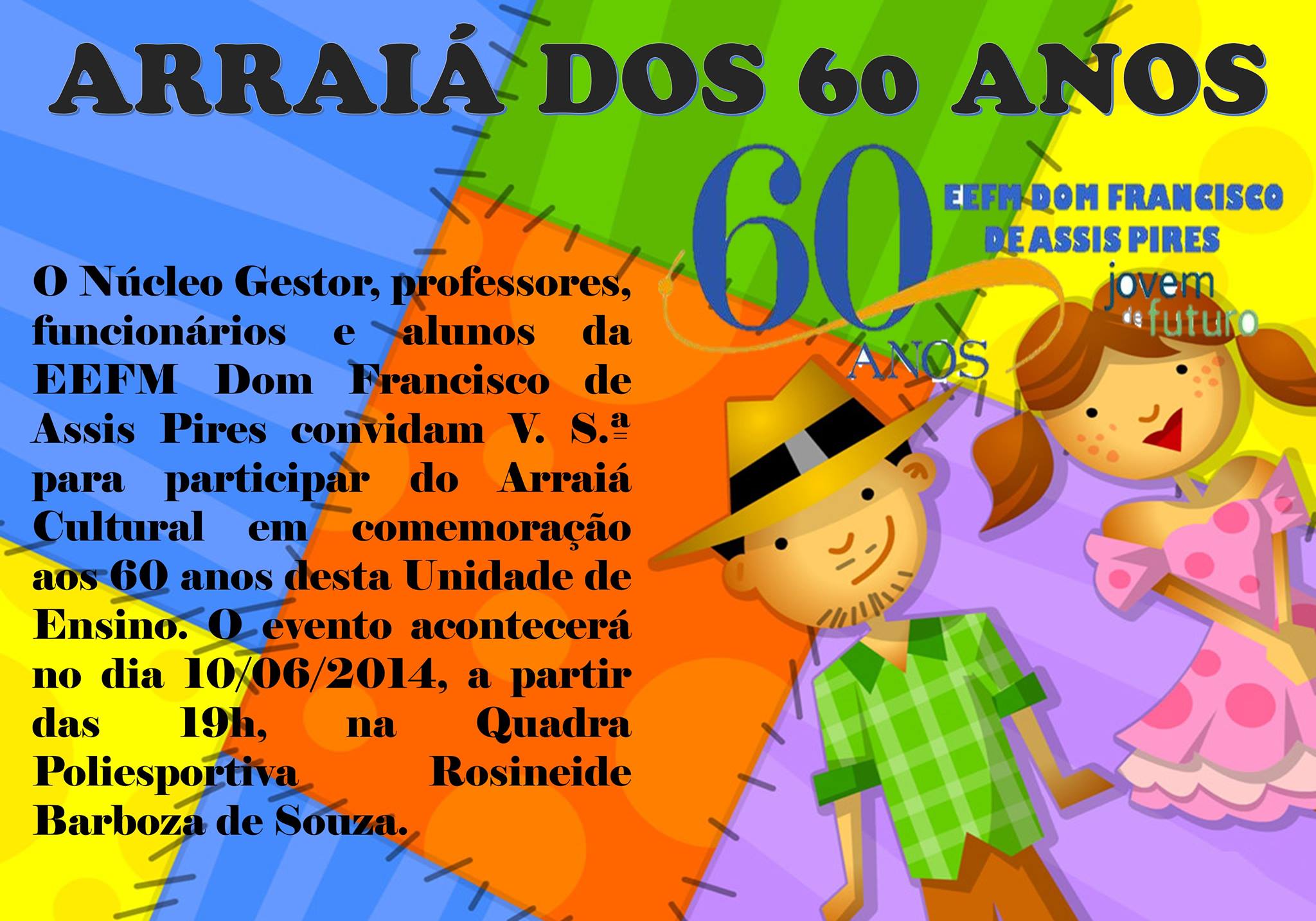 EEFM DOM FRANCISCO DE ASSIS PIRES REALIZA ARRAIÁ DOS 60 ANOS