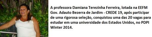 PROFESSORA DA EEFM GOV. ADAUTO BEZERRA DE JARDIM-CE – 19ª CREDE ESTÁ ENTRE OS 12 PROFESSORES DO ESTADO DO CEARÁ APROVADOS EM UMA SELEÇÃO PARA ESTUDAR NOS ESTADOS UNIDOS DA AMÉRICA.