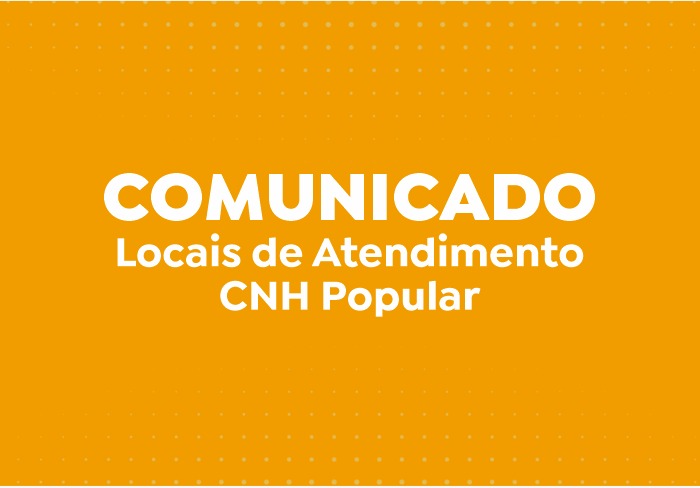 Comunicado | CNH Popular – Locais de atendimento