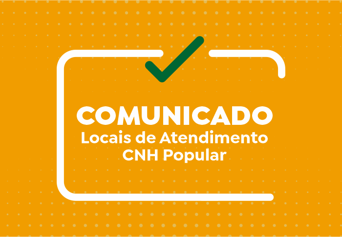 CNH Popular – Locais de Atendimento entre os dias 7 e 12 de abril