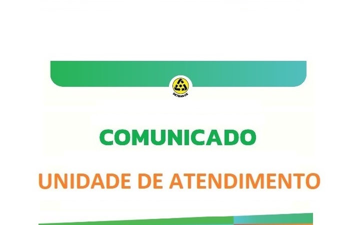 COMUNICADO – UNIDADE DE ATENDIMENTO