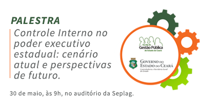 Palestra discutirá o cenário atual e as perspectivas do controle interno no Estado