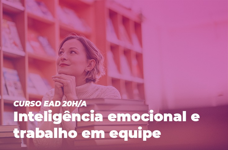 Inscrições para o curso Inteligência Emocional e Trabalho em Equipe