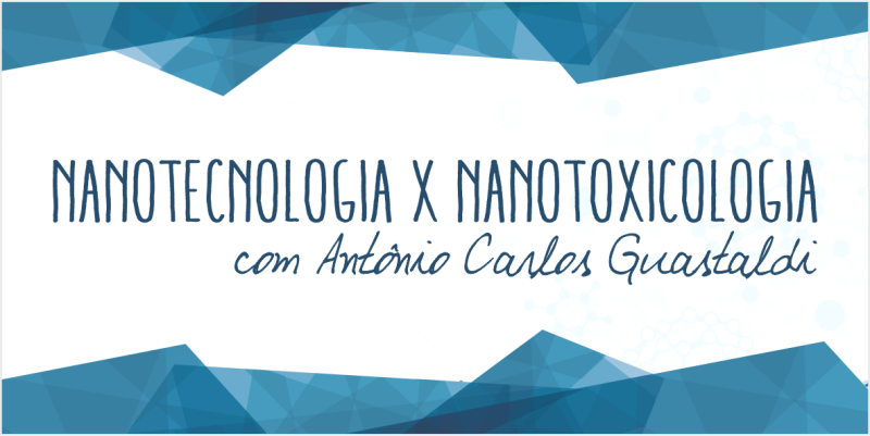 Palestra Gratuita no Nutec: Nanotecnologia x Nanotoxicologia