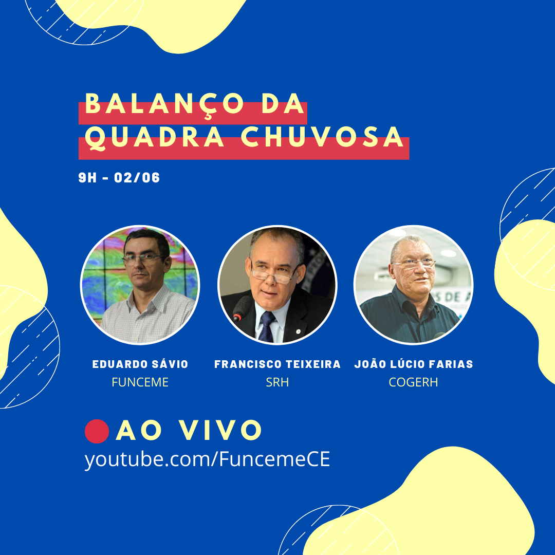 Funceme realiza balanço da quadra chuvosa 2021 em live no YouTube
