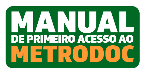Confira aqui o Manual de Primeiro Acesso ao Metrodoc