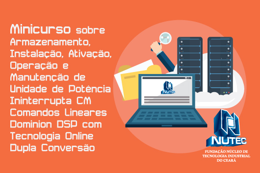 Nutec oferta minicurso sobre Unidade de Potência Ininterrupta (Nobreak) CM