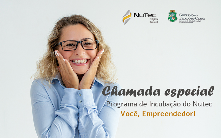 Chamada Especial para o Programa de Incubação do Nutec