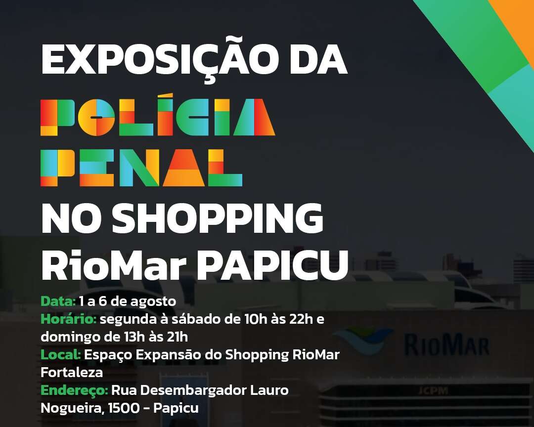 Shopping RioMar Papicu recebe exposição comemorativa da Polícia Penal cearense