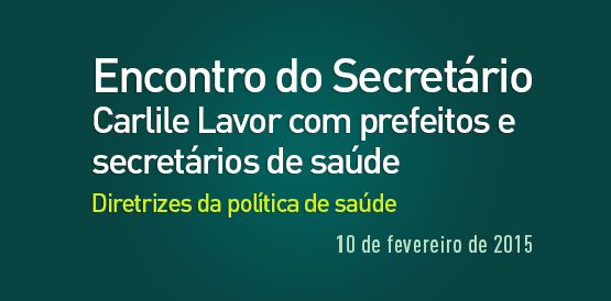 Encontro com prefeitos e secretários de saúde será terça-feira, 10
