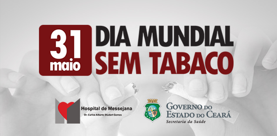 Dia Mundial Sem Fumo é celebrado no Hospital de Messejana