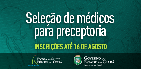 Inscrições da seleção de médicos para preceptoria vão até dia 16