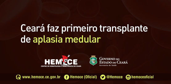 Ceará inova e faz o primeiro transplante de aplasia medular