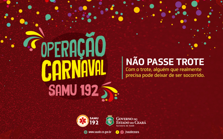 Operação Carnaval do SAMU 192 CE inicia nesta sexta-feira,  1º