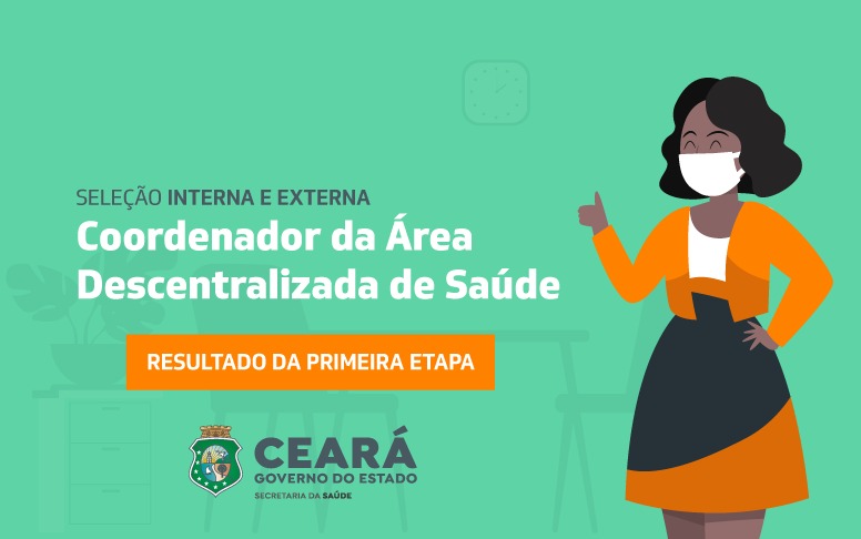 Sesa divulga os aprovados na primeira etapa da seleção para Coordenador da Área Descentralizada de Saúde
