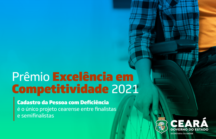 Iniciativa do Ceará, Cadastro da Pessoa com Deficiência é semifinalista do Prêmio Excelência em Competitividade 2021