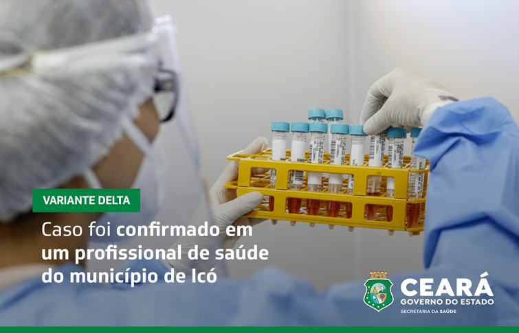 Sesa confirma primeiro caso de transmissão comunitária da variante Delta do coronavírus no Ceará e reforça barreiras sanitárias
