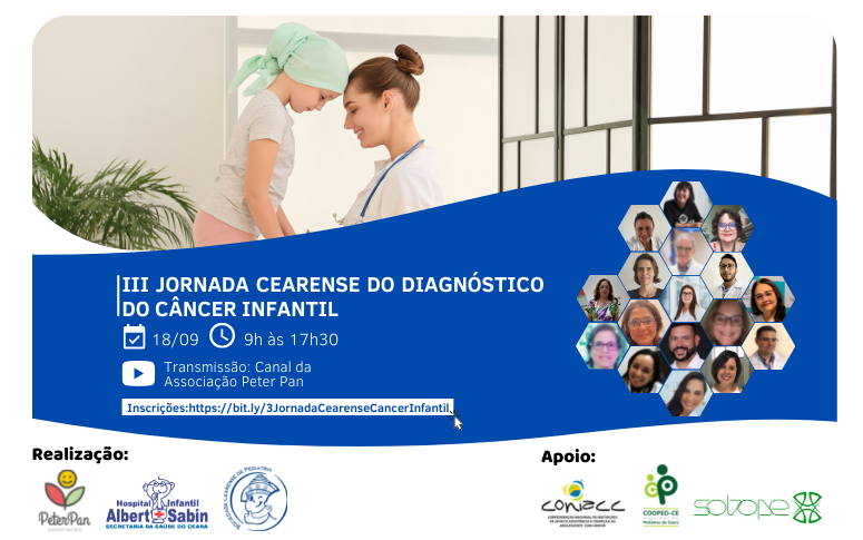 Associação Peter Pan, Hias e Sociedade Cearense de Pediatria promovem III Jornada Cearense do Diagnóstico do Câncer Infantil
