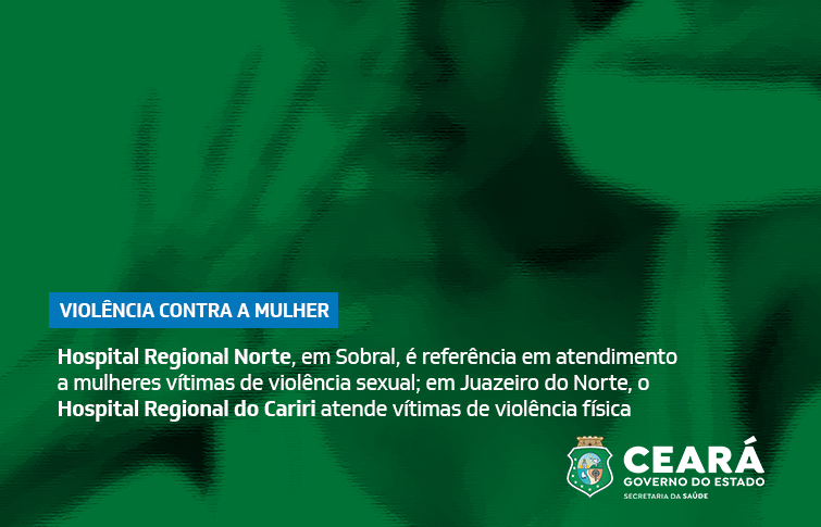 HRN e HRC atendem e acolhem mulheres vítimas de violência no interior cearense