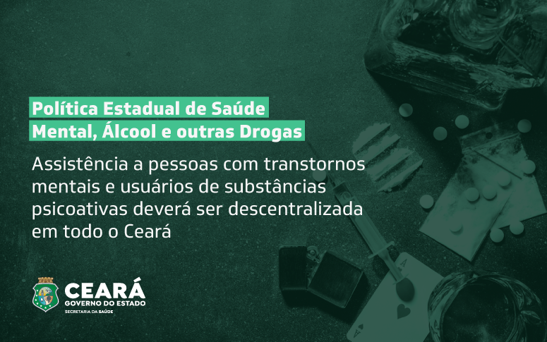 Política Estadual de Saúde Mental, Álcool e outras Drogas é aprovada pelo Cesau/CE