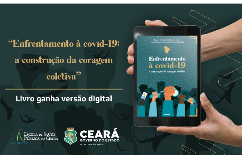 ESP/CE lança versão digital do livro “Enfrentamento à covid-19: a construção da coragem coletiva”