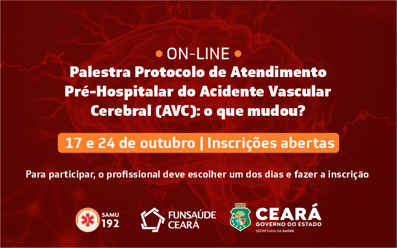 Samu Ceará abre inscrições para palestra “Protocolo de Atendimento Pré-Hospitalar do AVC: o que mudou?”
