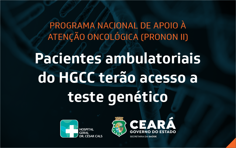 Pacientes do HGCC participam de programa de acesso a teste genético para antecipação do diagnóstico de câncer