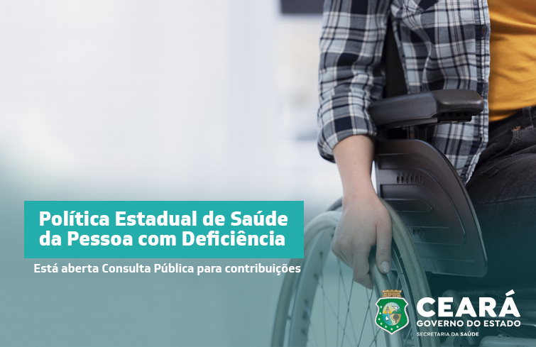 Saúde do Ceará abre Consulta Pública para contribuições à proposta da Política Estadual de Saúde da Pessoa com Deficiência