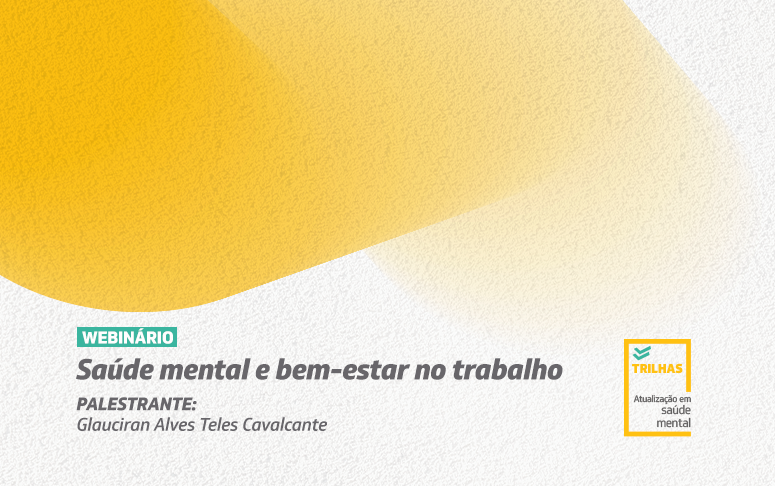 Projeto “Trilhas” realiza webinário sobre saúde e bem-estar no ambiente de trabalho